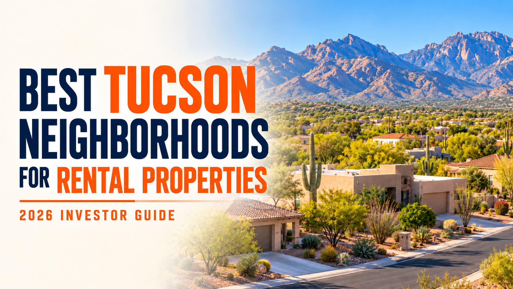 Best Neighborhoods in Tucson for Rental Properties (2026 Guide for Investors)